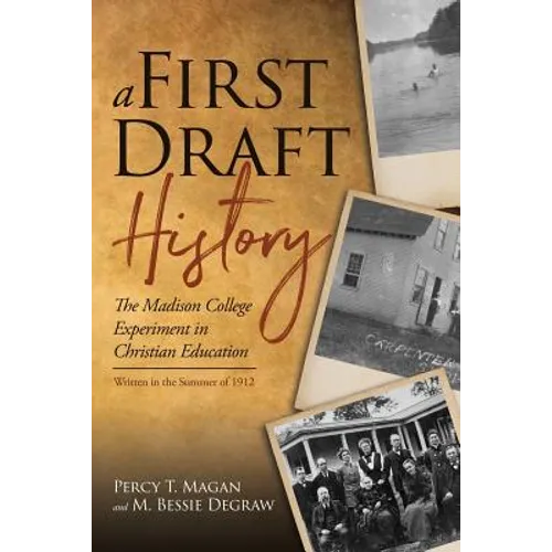 A First Draft History: The Madison College Experiment in Christian Education