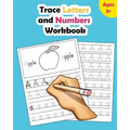 Trace Letters and Numbers Workbook: Learn How to Write Alphabet Upper and Lower Case and Numbers