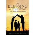 The Blessing in Honoring Your Father and Your Mother