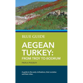 Blue Guide Aegean Turkey: From Troy to Bodrum