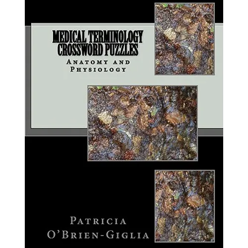 Medical Terminology Crossword Puzzles: Anatomy and Physiology