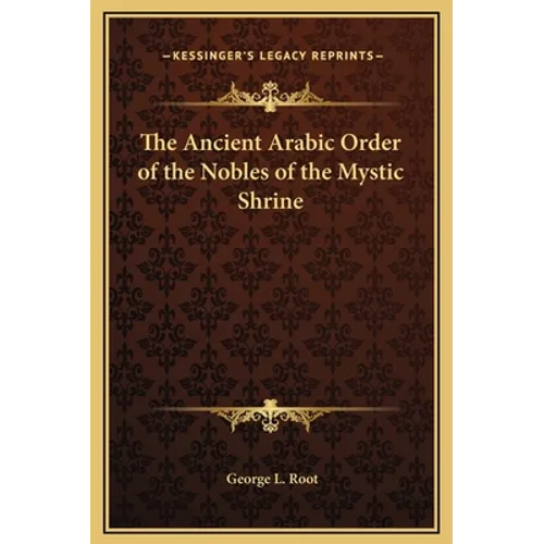 The Ancient Arabic Order of the Nobles of the Mystic Shrine