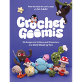 Crochet Goomis: Explore 50 Amigurumi Critters and Characters in a World Woven by Yarn