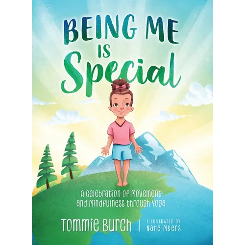 Being Me Is Special: A Celebration of Movement and Mindfulness through Yoga