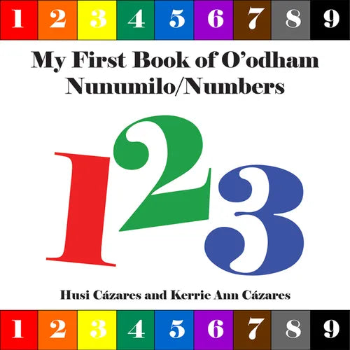 My First Book of O'Odham Nunumilo / Numbers