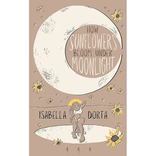 how sunflowers bloom under moonlight: poems to heal