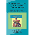 Mesob English - Tigrinya Dictionary: Mesob English - Tigrinya Dictionary