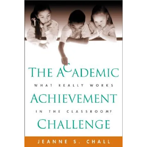 The Academic Achievement Challenge: What Really Works in the Classroom?