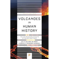 Volcanoes in Human History: The Far-Reaching Effects of Major Eruptions
