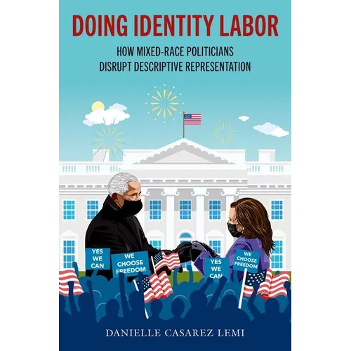 Doing Identity Labor: How Mixed-Race Politicians Disrupt Descriptive Representation