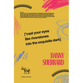 Cast Your Eyes Like Riverstone into The Exquisite Dark
