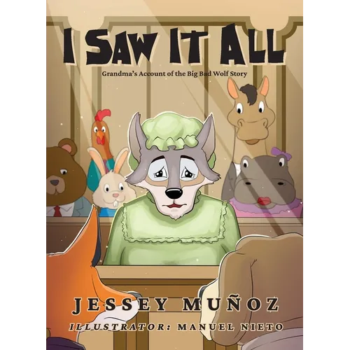 I Saw It All: Grandma's Account of the Big Bad Wolf Story