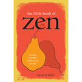 The Little Book of Zen: Sayings, Parables, Meditations & Haiku