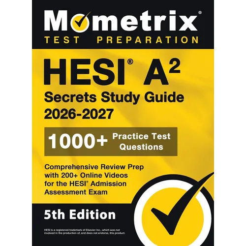 HESI A2 Secrets Study Guide: 1000+ Practice Test Questions, Comprehensive Review Prep with 200+ Online Videos for the HESI Admission Assessment Exam