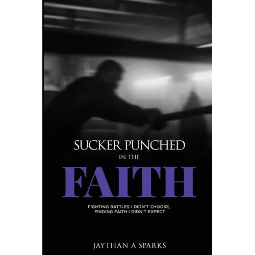 Sucker Punched in the Faith