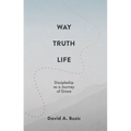 Way, Truth, Life: Discipleship as a Journey of Grace