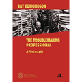 Ray Edmondson: The Troublemaking Professional: A Festschrift