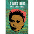 La Otra Julia / The Other Julia