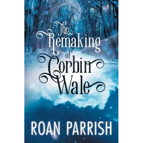 The Remaking of Corbin Wale