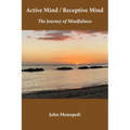 Active Mind / Receptive Mind: The Journey of Mindfulness