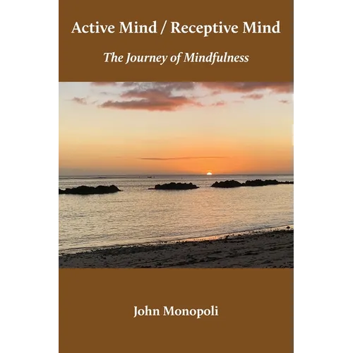 Active Mind / Receptive Mind: The Journey of Mindfulness