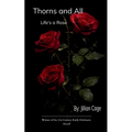 Thorns and All Life's A Rose