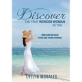 Discover The True Wonder Woman In You