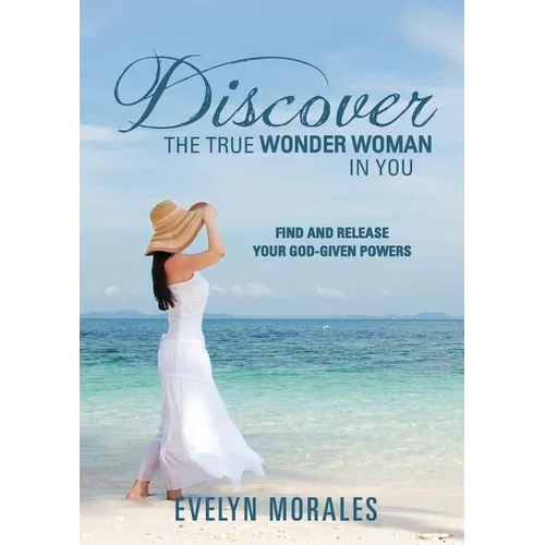 Discover The True Wonder Woman In You