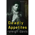 Deadly Appetites: An enemies-to-lovers billionaire romantic suspense
