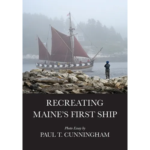 Recreating Maine's First Ship