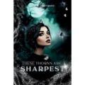 These Thorns are Sharpest