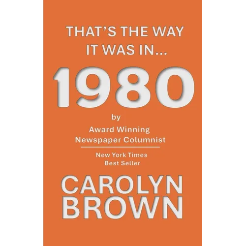 That's The Way It Was In... 1980