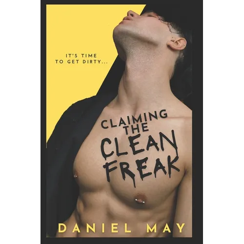 Claiming the Cleanfreak: An MM Dark Romance