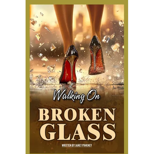Walking on Broken Glass