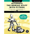 Automate the Boring Stuff with Python, 2nd Edition: Practical Programming for Total Beginners