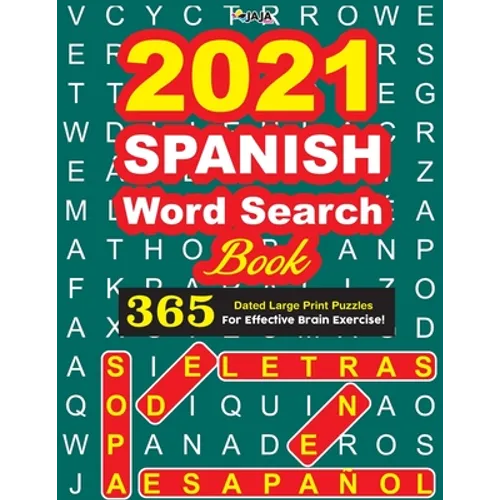 2021 SPANISH Word Search Book: 365 Dated Large Print Puzzles for Effective Brain Exercise!