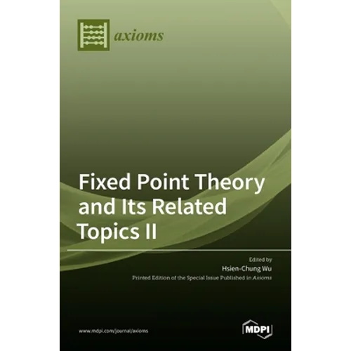 Fixed Point Theory and Its Related Topics II
