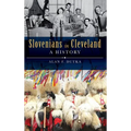 Slovenians in Cleveland: A History