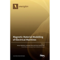 Magnetic Material Modelling of Electrical Machines