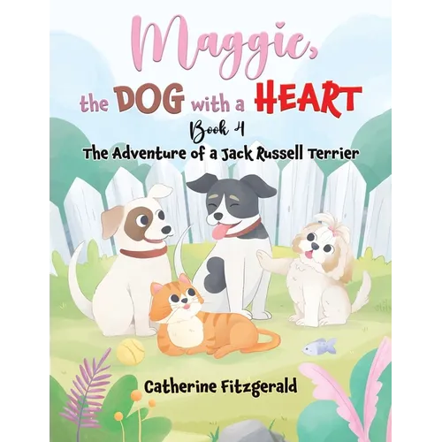 Maggie, the Dog with a Heart: Book 4