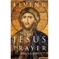Living the Jesus Prayer: Practising the Prayer of the Heart
