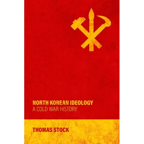 North Korean Ideology: A Cold War History