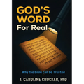 God's Word, For Real: Why the Bible can be Trusted