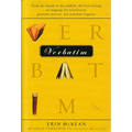 Verbatim: From the Bawdy to the Sublime, the Best Writing on Language for Word Lovers, Grammar Mavens, and Armchair Linguists