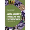 Animal-Assisted Counseling and Psychotherapy: A Clinician's Guide