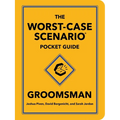 The Worst-Case Scenario Pocket Guide: Groomsman