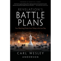 Revelation's Battle Plans: Your Marching Orders from Today to the Last Day