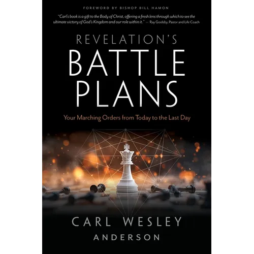 Revelation's Battle Plans: Your Marching Orders from Today to the Last Day