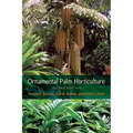 Ornamental Palm Horticulture, Second Edition