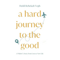 A Hard Journey to the Good